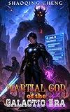 Martial God of the Galactic Era: A Sci-Fi Cultivation LitRPG Adventure Book 5