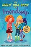 The Girls' Q&A Book on Friendship: 50 Ways to Fix a Friendship Without the DRAMA (The Girls' Q&A Books)