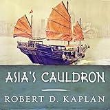 Asia's Cauldron: The South China Sea and the End of a Stable Pacific