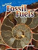 The Story of Fossil Fuels (Science Readers: Content and Literacy)