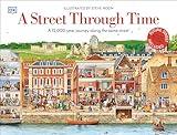 A Street Through Time: A 12,000 Year Journey Along the Same Street (DK Panorama)