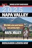 Napa Valley 2025 (Guides to Wines and Top Vineyards Book 19)