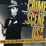 Crime Scene USA: Classic Film Noir Themes & Jazz Tracks