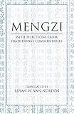 Mengzi: With Selections from Traditional Commentaries (Hackett Classics)