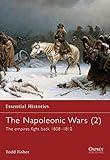 The Napoleonic Wars (2): The empires fight back 1808–1812 (Essential Histories, 9)