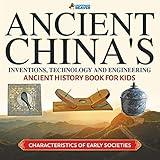 Ancient China's Inventions, Technology and Engineering - Ancient History Book for Kids | Characteristics of Early Societies