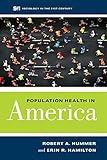 Population Health in America (Sociology in the Twenty-First Century Book 5)