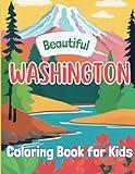Beautiful Washington: Coloring Book for Kids (Beautiful States Coloring Books)