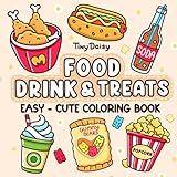 Food, Drinks & Treats: Coloring Book for Adults and Kids with Easy Designs of Deliciously Adorable Bites and Sips , Bold and Simple Drawings For Relaxation and Stress Relief