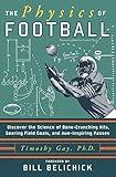 The Physics of Football: Discover the Science of Bone-Crunching Hits, Soaring Field Goals, and Awe-Inspiring Passes