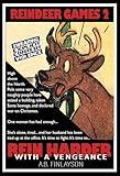 Reindeer Games 2: Rein Harder. With a Vengeance.