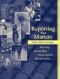 Reporting That Matters: Public Affairs Coverage