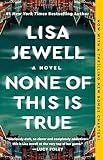 None of This Is True: A Novel