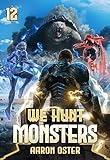 We Hunt Monsters 12
