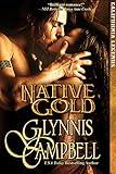 Native Gold: A Forbidden Love American Historical Romance Adventure (California Legends Trilogy Book 1)