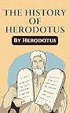 The Histories of Herodotus: The Unabridged and Complete Edition (Herodotus Classics)