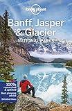 Lonely Planet Banff, Jasper and Glacier National Parks 5 (Travel Guide)