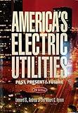 America's Electric Utilities: Past, Present And Future