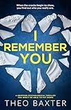 I Remember You: a gripping psychological thriller you won't be able to put down
