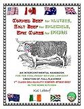 Corned Beef for Klutzes, Salt Beef for Shlemiels, Epic Cures for Epicures: An intercontinental handbook for the fool-proof creation of deli-quality kosher-style beef in the home kitchen [illustrated]