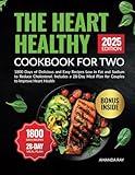 The Heart Healthy Cookbook For Two: 1800 Days of Delicious and Easy Recipes Low in Fat and Sodium to Reduce Cholesterol. Includes a 28-Day Meal Plan ... (Quick & Easy, Healthy Diet Recipes Books)