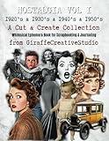 Nostalgia Vol. 1 Collage Book: +150 Vintage Designs of People and Objects from the 1920s to 1950s | Includes Fussy Cuts and Soft Backgrounds (Whimsy Nostalgia Ephemera)