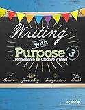 Writing with Purpose 3 - Abeka 3rd Grade 3 Cursive Penmanship and Creative Writing Compositions Student Work Book