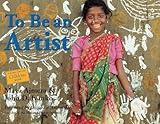 To Be an Artist (Global Fund for Children Books)