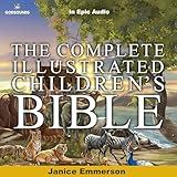 The Complete Illustrated Children's Bible: The Complete Illustrated Children’s Bible Library