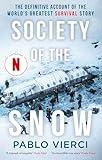 Society of the Snow: The Definitive Account of the World’s Greatest Survival Story