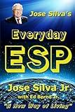 Jose Silva's Everyday ESP: A New Way of Living