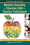 Nutrition Counseling and Education Skills for Dietetics Professionals