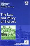 The Law and Policy of Biofuels (The IUCN Academy of Environmental Law series)