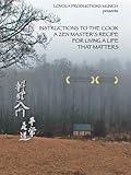 Instructions to the Cook. A Zen Master's Recipe for Living a Life that Matters