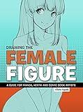 Drawing the Female Figure: A Guide for Manga, Hentai and Comic Book Artists