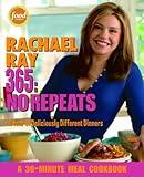Rachael Ray 365: No Repeats: A Year of Deliciously Different Dinners: A Cookbook (A 30-Minute Meal Cookbook)
