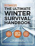 The Ultimate Winter Survival Handbook: 157 Winter Tips & Tricks (Outdoor Life)