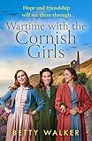 Wartime with the Cornish Girls: The first in a heartwarming World War 2 homefront family saga series, perfect for fans of Ginny Bell and Elaine Everest (The Cornish Girls Series) (Book 1)