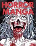 Horror Manga Coloring Book: 70+ Anime Horror Illustrations Featuring Creepy Creatures and Gruesome Art for Horror Fans