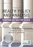 Health Policy and Analysis: Framework and Tools for Success