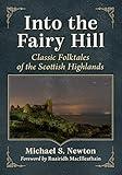 Into the Fairy Hill: Classic Folktales of the Scottish Highlands