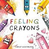 Feeling Crayons: Children's Book About Emotions and Feelings, Kids Ages 3-5 (Emotional Regulation)