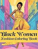 Black Women Fashion Coloring Book: Stylish African American Girl Clothing, Accessories, and Hairstyles for Teens and Adults