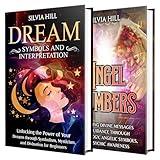 Dream Symbols and Angel Numbers: A Comprehensive Guide to Interpreting Dreams and Angelic Symbols (A Spiritual Journey)