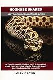Hognose Snakes: Hognose Snakes General Info, Purchasing, Care, Cost, Keeping, Health, Supplies, Food, Breeding and More Included! A Pet Care Guide for Hognose Snakes