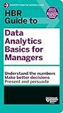 HBR Guide to Data Analytics Basics for Managers (HBR Guide Series)