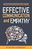 Effective Communication and Empathy: How to Communicate Better With Social Skills and Confidence to Create Lasting Relationships and Connect Effortlessly ... Banter (Self Help Books for Men Book 1)