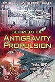 Secrets of Antigravity Propulsion: Tesla, UFOs, and Classified Aerospace Technology