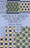 Abstract Design and How to Create It (Dover Art Instruction)