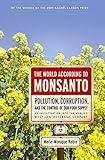 The World According to Monsanto: Pollution, Corruption, and the Control of Our Food Supply